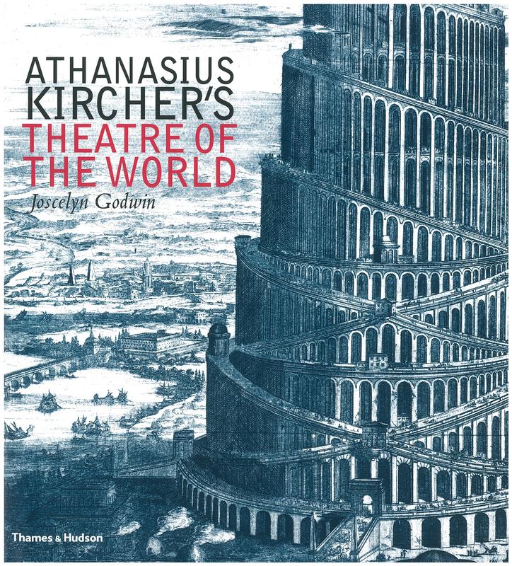 Athanasius Kircher's theatre of the world / Joscelyn Godwin cover
