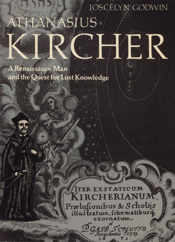 Athanasius Kircher : a Renaissance man and the quest for lost knowledge / Joscelyn Godwin cover