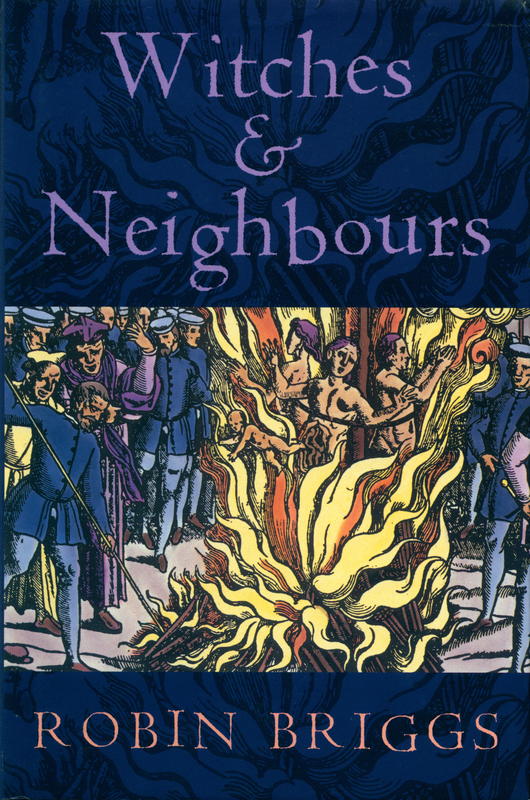 Witches and neighbours : the social and cultural context of European witchcraft cover