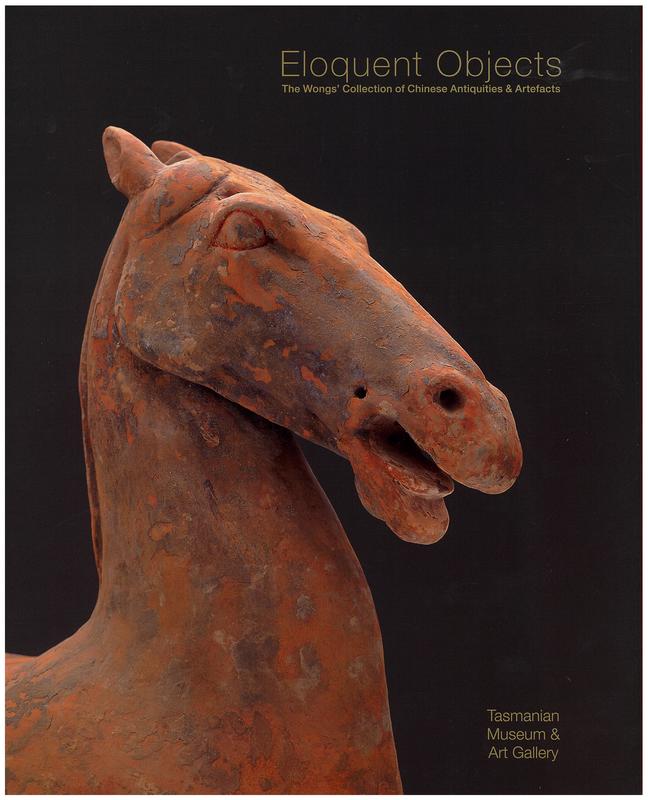Eloquent objects : the Wong's collection of Chinese antiquities and artefacts cover