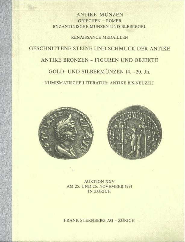 Antike munzen : Griechen, Romer, Byzantinische munzen und bleisiegel, Renaissance medallen, Geschnittene steine und schmuck der antike, antike bronzen - figuren und objekte, gold- und silbermunzen 14-20 Jh, numismatische literatur, antike bis neuzeit : au  / Frank Sternberg AG cover