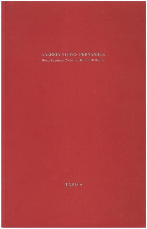 Tapies : Galeria Nieves Fernandez, Madrid, Febrero, Marzo, Abril, Mayo 1992 / [Galeria Nieves Fernandez] cover