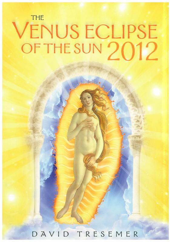 The Venus eclipse of the sun 2012 : a rare celestial event going to the heart of technology / David Tresemer, Ph.D. cover