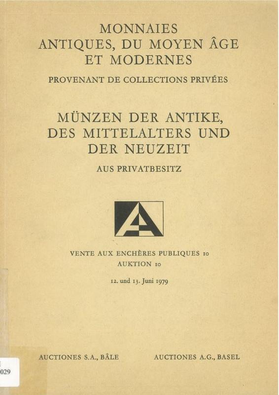 Monnaies antiques, du moyen age et modernes : provenant de collections privees : vente aux encheres publiques 10 / Auctiones SA cover