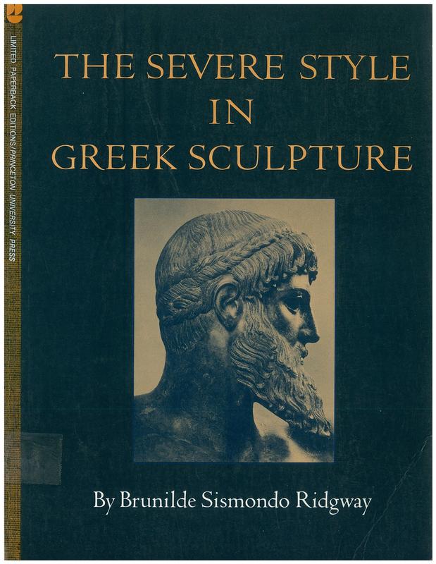 The severe style in Greek sculpture / by Brunhilde Sismondo Ridgway cover