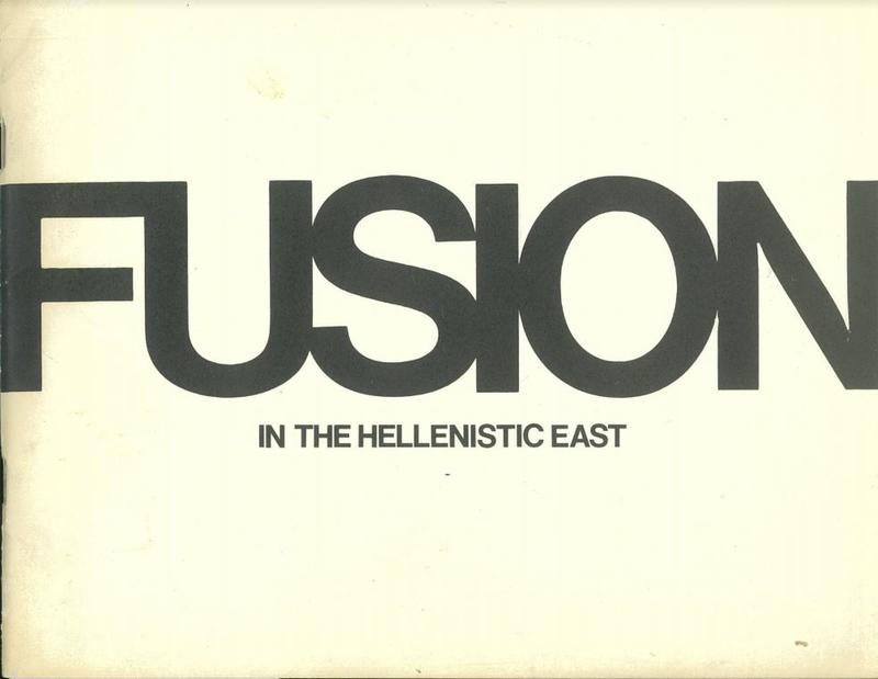 Fusion in the Hellenistic east : a exhibition organized by The University of southern California Museum Studies Program in collaboration with The University of Southern California Archaeological Research Collection cover