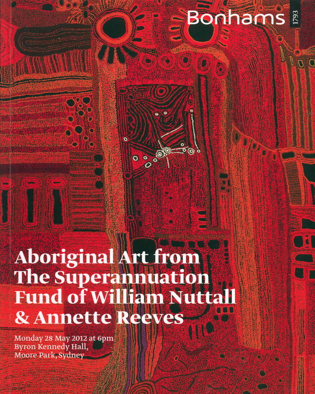 Aboriginal art from The Superannuation Fund of William Nuttall & Annette Reeves : Monday 28 May 2012 at 6pm, Byron Kennedy Hall, The Entertainment Quarter, Moore Park, Sydney cover