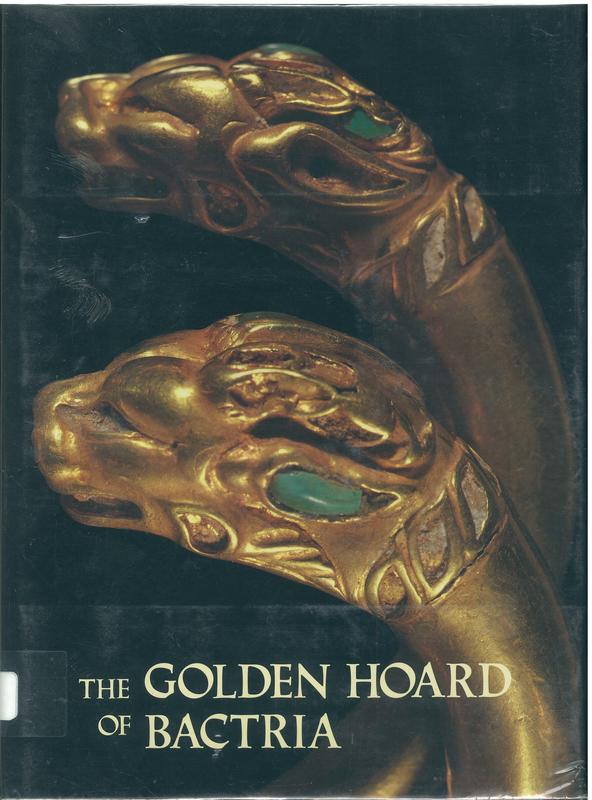 The golden hoard of Bactria : from the Tillya-tepe excavations in Northern Afghanistan cover