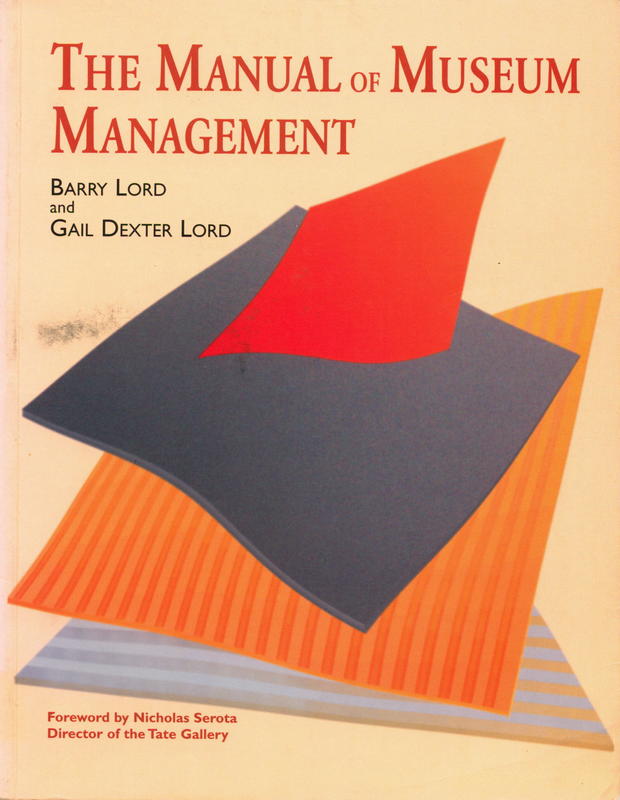 The manual of museum management / Barry Lord and Gail Dexter Lord cover