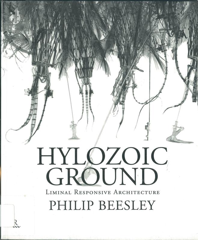 Hylozoic ground : liminal responsive architecture cover
