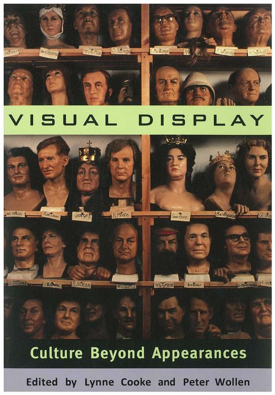 Visual display : culture beyond appearances / Lynne Cooke and Peter Wollen cover