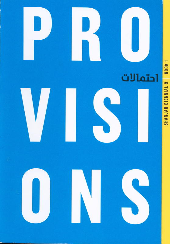 Provisions : Sharjah Biennial 9 : book 1 cover