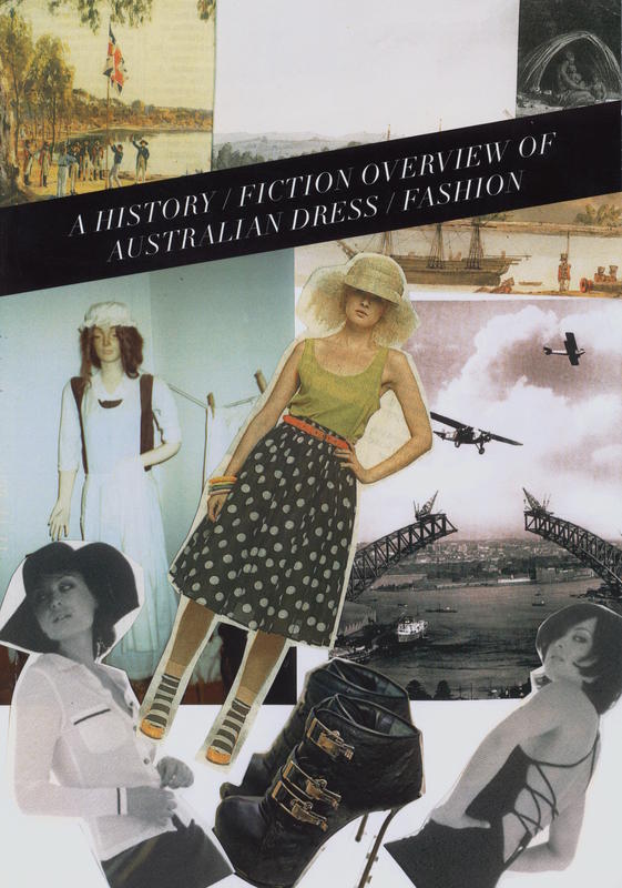 A history/fiction overview of Australian dress/fashion / [edited by] Dorothy Allison-Furhagen cover