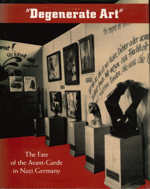 Degenerate art : the fate of the avant-garde in Nazi Germany / Stephanie Barron ; with contributions by Peter Guenther [and 7 others] cover