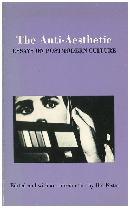 The anti-aesthetic : essays on postmodern culture cover