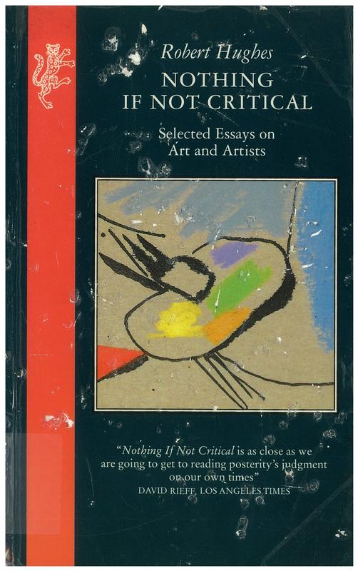 Nothing if not critical : selected essays on art and artists cover