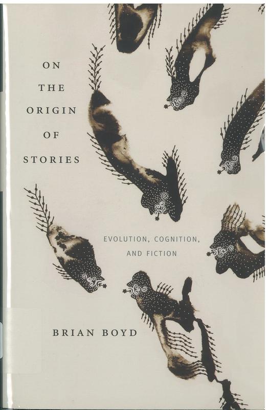 On the origin of stories : evolution, cognition and fiction / Brian Boyd cover
