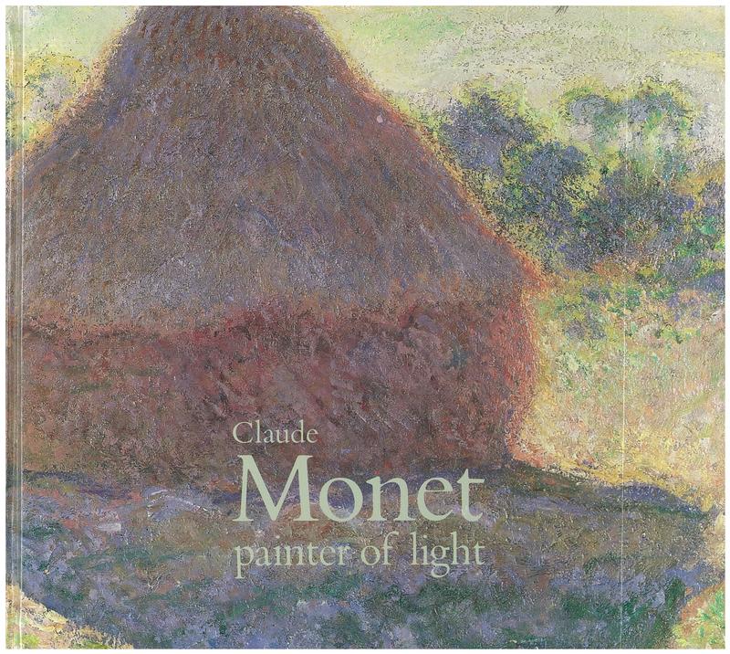 Claude Monet : painter of light /​ [edited by Ronald Brownson] cover