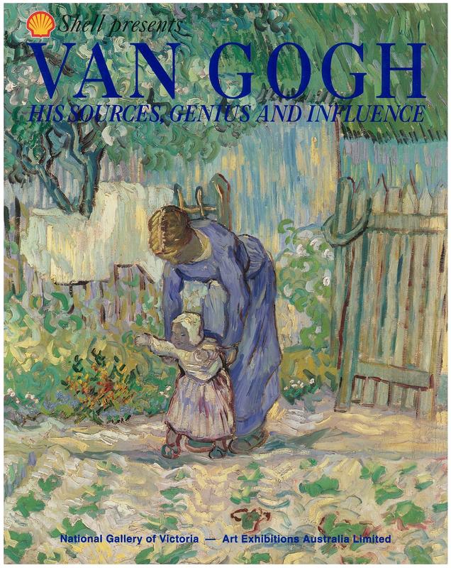 Shell presents van Gogh : his sources, genius and influence / curated by James Mollinson ; assistant cuirator Peter Denham ; essays by Wilfed Niels Arnold and Dr Christopher Allen ; edited by Judith Ryan cover