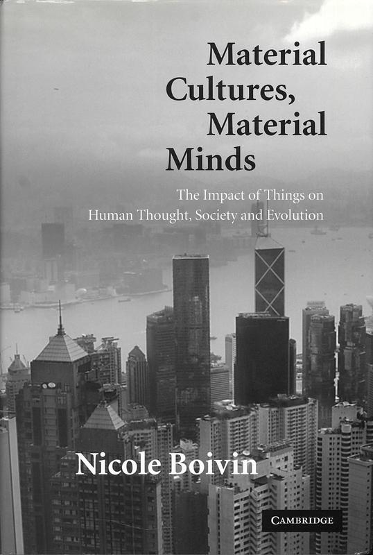 Material cultures, material minds : the impact of things on human thought, society and evolution cover