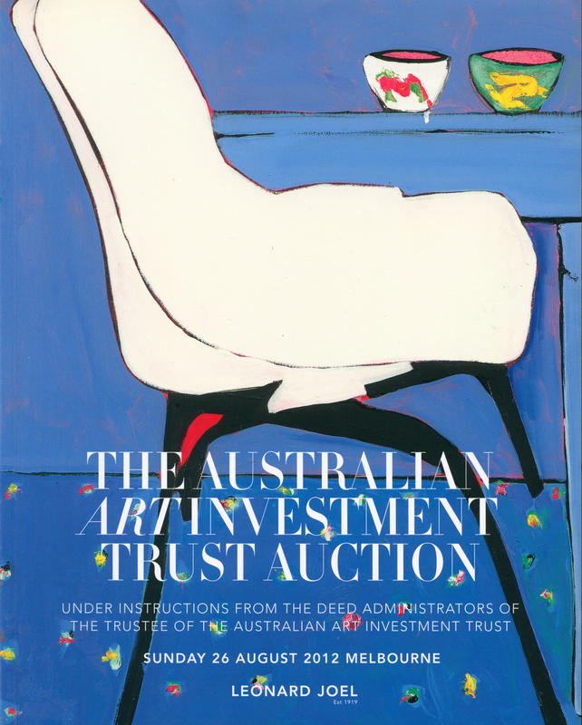 The Australia Art Investment Trust auction : under instructions from the deed administrators of the trustee of the Australian Art Investment Trust, Sunday 26 August 2012 at 2pm Melbourne / Leonard Joel cover