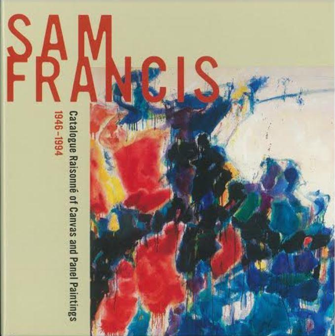 Sam Francis : catalogue raisonne of canvas and panel paintings : 1946-1994 / edited by Debra Burchett-Lere ; with an essay by William Agee cover