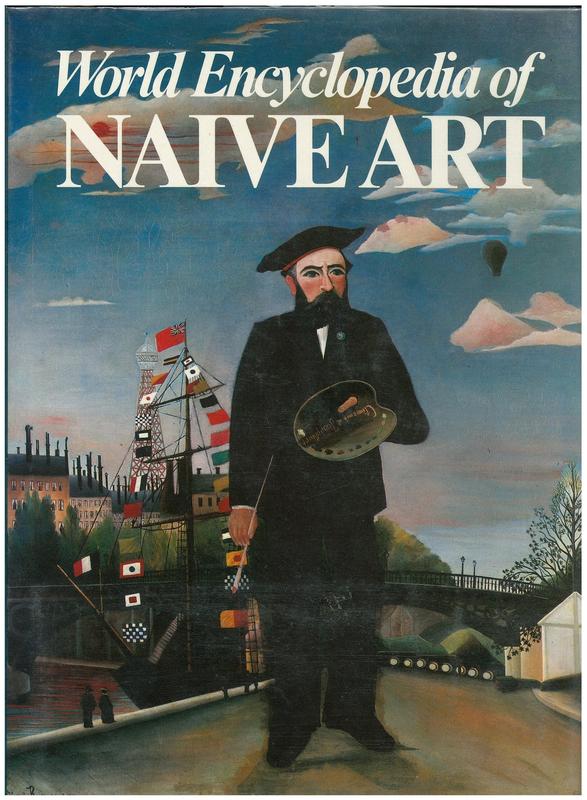 World encyclopedia of naive art : a hundred years of naive art / Oto Bihalji-Merin & Nebojsa 'Bato' Tomasevic cover