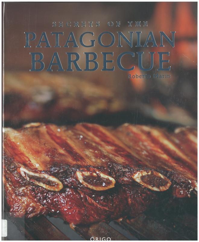 Secretos de los asados = Secrets of the Patagonian barbecue cover