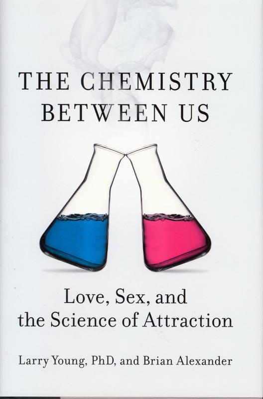 The chemistry between us : love, sex and the science of attraction cover