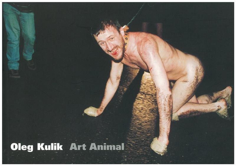 Oleg Kulik : art animal / [edited by Jonathan Watkins & Deborah Kermode[ cover