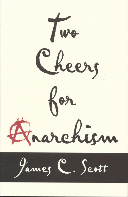 Two cheers for anarchism : six easy pieces on autonomy, dignity and meaningful work and play cover