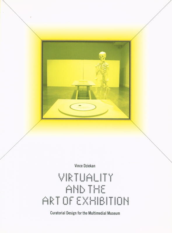 Virtuality and the art of exhibition : curatorial design for the multimedial museum cover