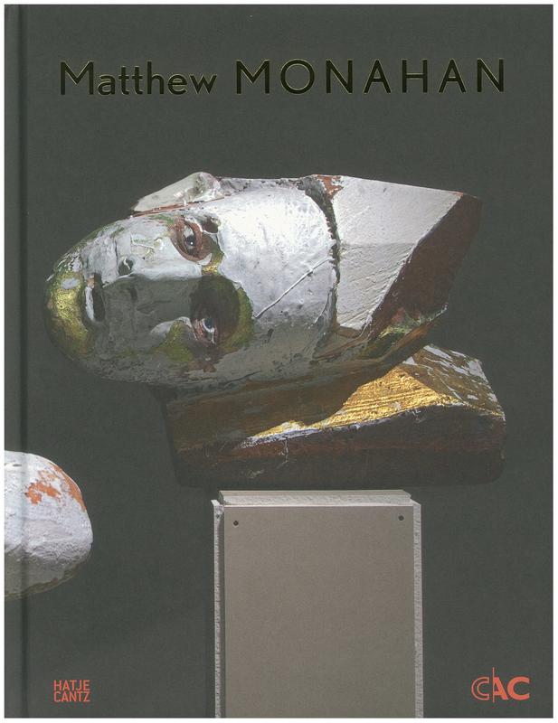 Matthew Monahan / Raphaela Platow ; with contributions by Douglas Fogle and Matthew Monahan cover