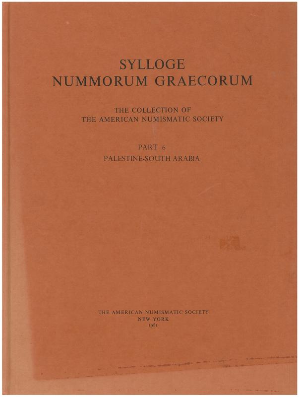 Sylloge Nummorum Graecorum : the collection of the American Numismatic Society : part 6 : Palestine-South Arabia cover