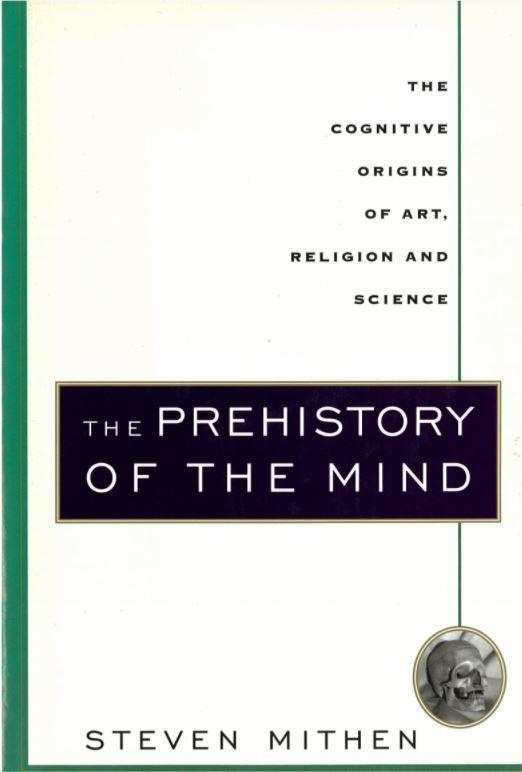 The prehistory of the mind : the cognitive origins of art, religion and science cover