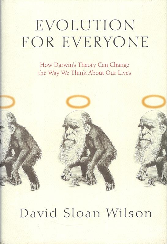 Evolution for everyone : how Darwin's theory can change the way we think about our lives cover