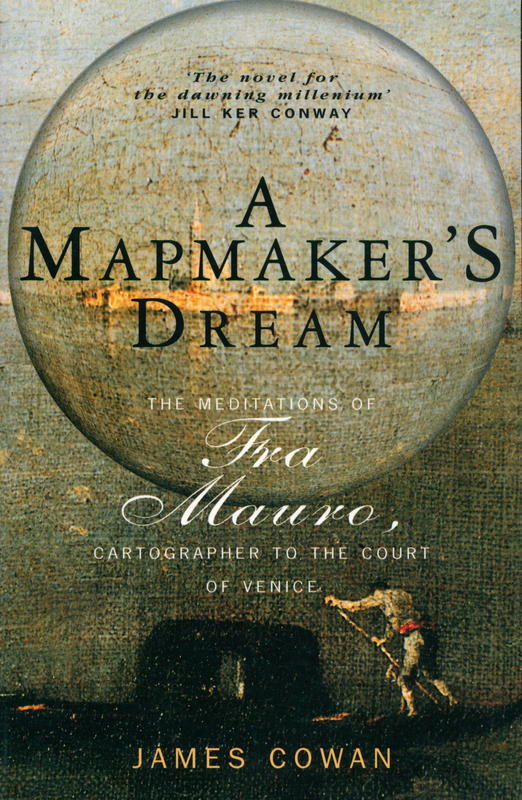 A mapmaker's dream : the meditations of Fra Mauro, cartographer to the court of Venice cover