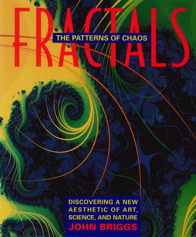 Fractals : the patterns of chaos : discovering a new aesthetic of art, science and nature cover