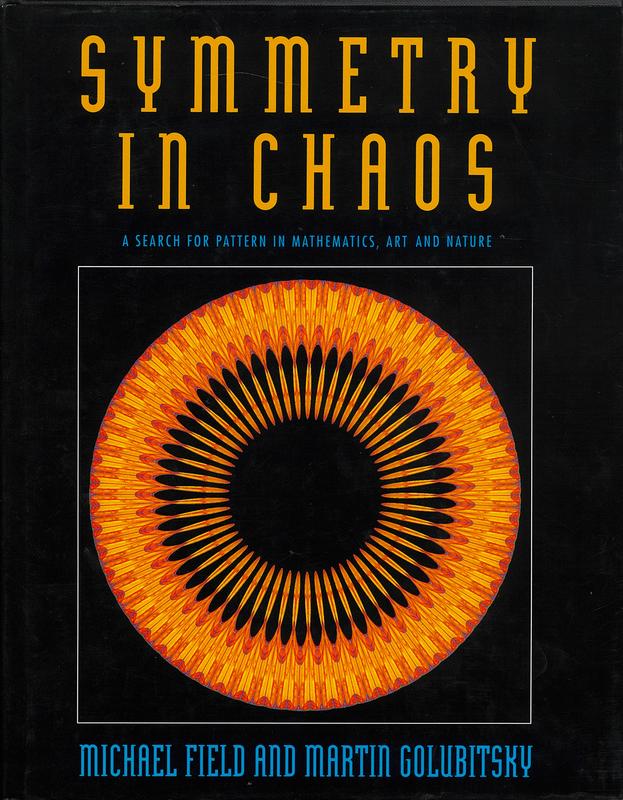 Symmetry in chaos : a search for pattern in mathematics, art and nature cover