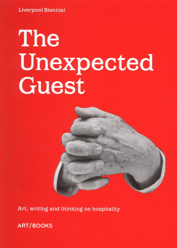 The unexpected guest : art, writing and thinking on hospitality cover