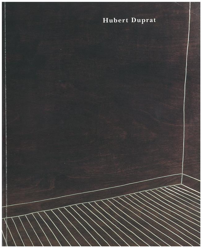 Hubert Duprat : Hôtel des arts, Fondation nationale des arts, Paris, Galerie Jean-François Dumont, Bordeaux, La Criée, halle d'art contemporain, Rennes, Villa Arson, Centre national d'art contemporain, Nice cover