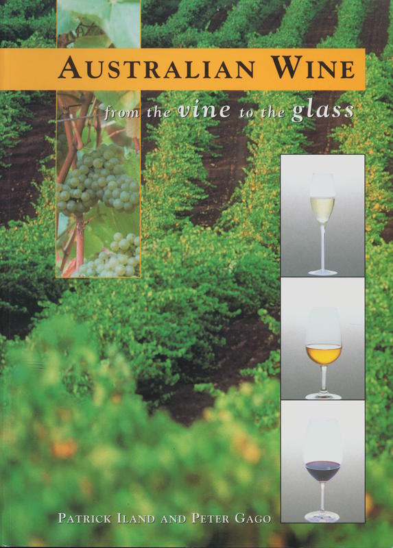 Australian wine : from the vine to the glass /​ Patrick Iland and Peter Gago cover
