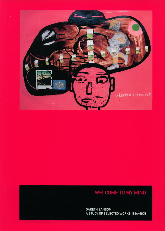 Welcome to my mind : Gareth Sansom : a study of selected works 1964-2005 cover