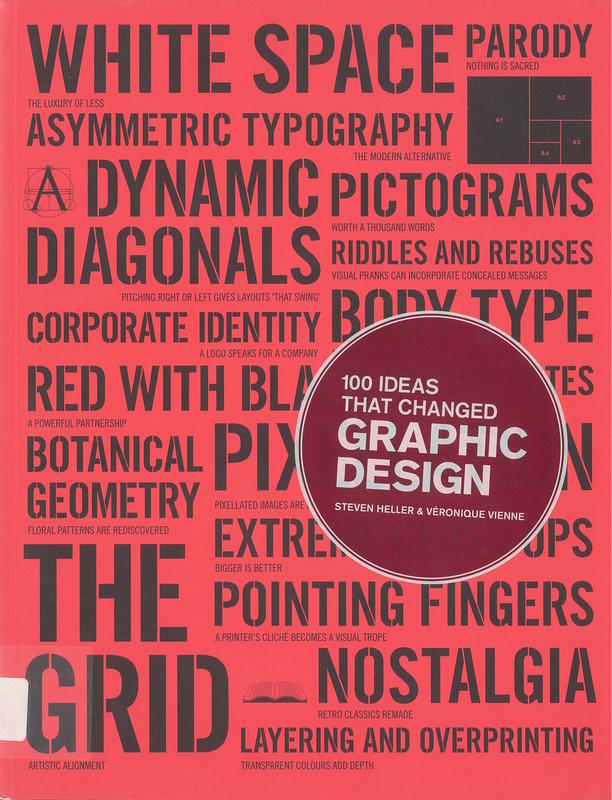 100 ideas that changed graphic design /​ Steven Heller and Véronique Vienne cover