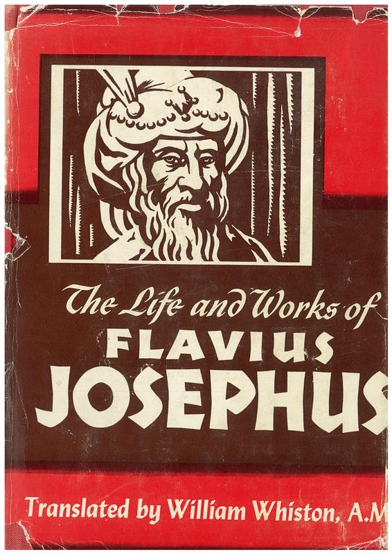 The life and works of Flavius Josephus : the learned and authentic Jewish historian and celebrated warrior : to which are added seven dissertations concerning Jesus Christ, John the Baptist, James the Just, God's command to Abraham, etc cover