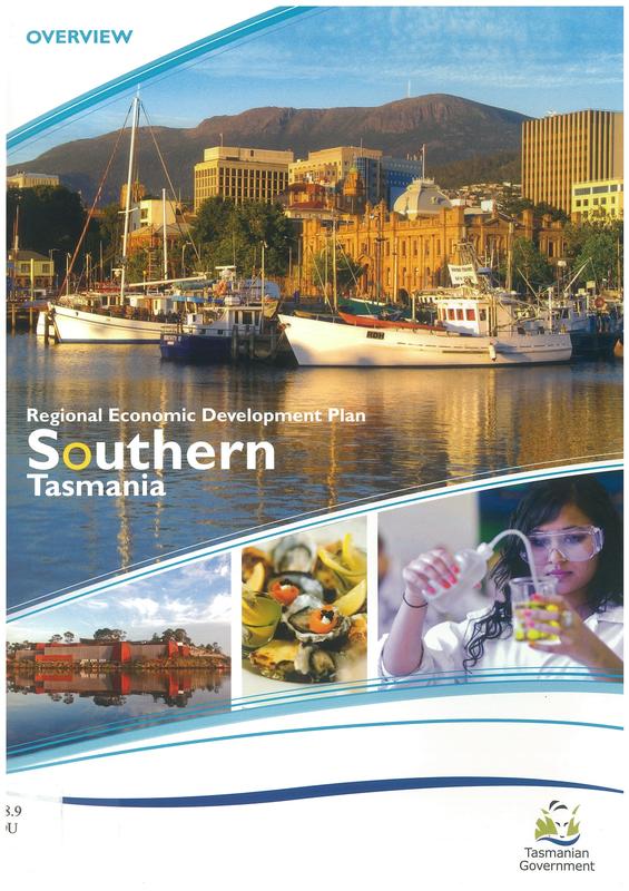 Southern Tasmania regional economic development plan : overview / [Tasmanian Government] cover