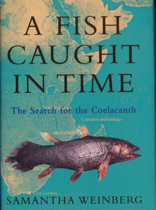 A fish caught in time : the search for the coelacanth / Samantha Weinberg cover
