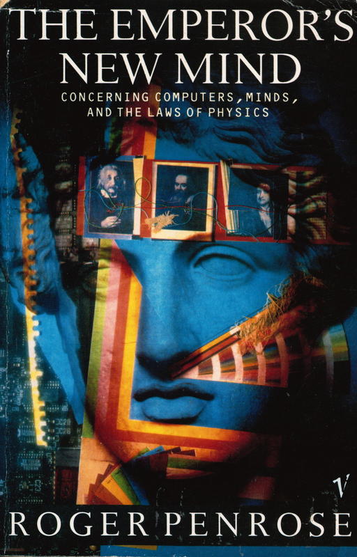 The emperor's new mind : concerning computers, minds and the laws of physics cover