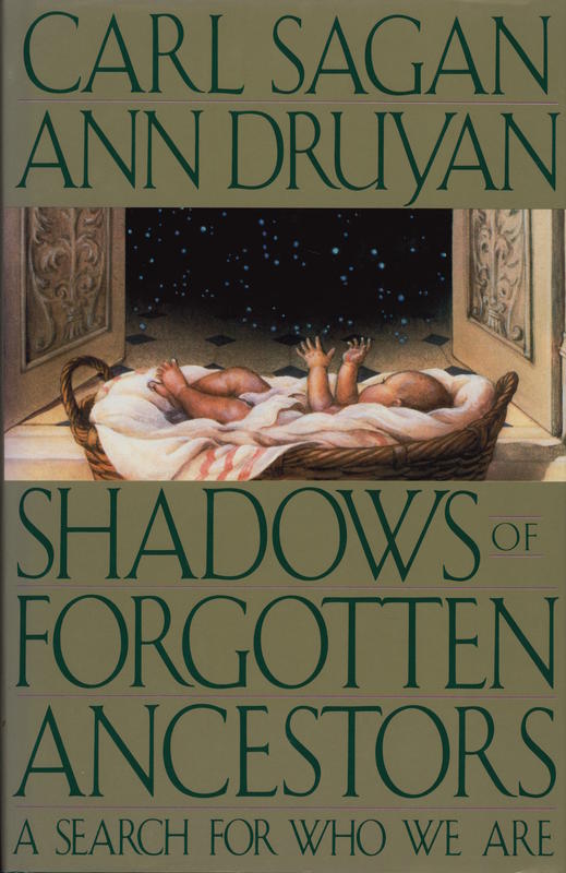 Shadows of forgotten ancestors : a search for who we are / Carl Sagan, Ann Druyan cover