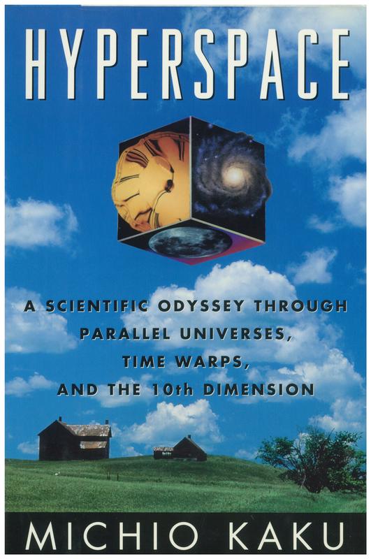 Hyperspace : a scientific odyssey through parallel universes, time warps and the tenth dimension cover